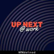 Podcast Up Next @ Work