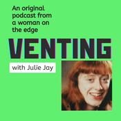 Podcast Venting with Julie Jay