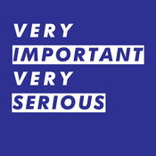 Podcast Very Important, Very Serious