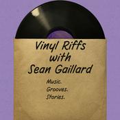 Podcast Vinyl Riffs with Sean Gaillard