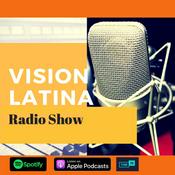 Podcast Vision Latina Podcast