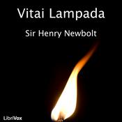 Podcast Vitai Lampada by Sir Henry Newbolt (1862 - 1938)