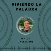 Podcast Viviendo la Palabra con Wally Cassellius