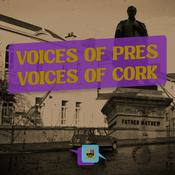 Podcast Voices Of Pres Voice Of Cork