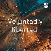 Podcast Voluntad y libertad