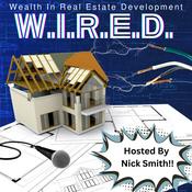 Podcast W.I.R.E.D. (Wealth In Real Estate Development)