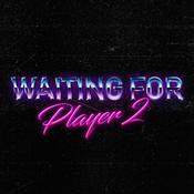 Podcast Waiting for Player 2