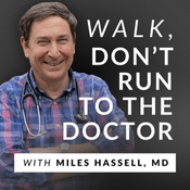 Podcast Walk, Don't Run to the Doctor with Miles Hassell, MD