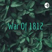 Podcast War Of 1812