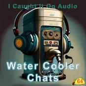 Podcast Water Cooler Chats