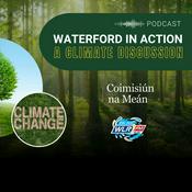Podcast Waterford in Action - A Climate Discussion