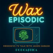 Podcast Wax Episodic