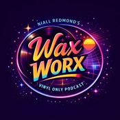 Podcast Wax Worx Vinyl Podcast