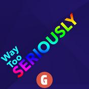 Podcast Way Too Seriously