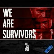 Podcast We Are Survivors: A Last of Us Podcast