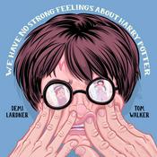 Podcast We Have No Strong Feelings About Harry Potter