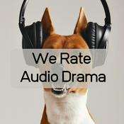 Podcast We Rate Audio Drama