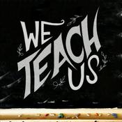 Podcast We Teach Us