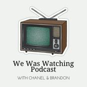 Podcast We Was Watching Podcast