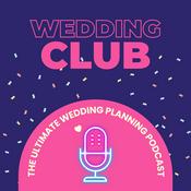 Podcast Wedding Club - The Ultimate Wedding Planning Podcast