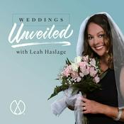 Podcast Weddings Unveiled with Leah Haslage