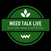 Podcast Weed Talk Live with Curt and Jimmy