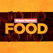 Podcast Weird History Food: The Unexpected and Untold Chronicles of Food