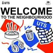 Podcast Welcome to the Neighbourhood UTS