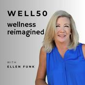 Podcast Well50: Wellness Reimagined