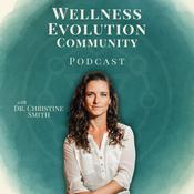 Podcast Wellness Evolution Community Podcast