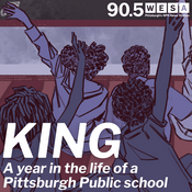 Podcast WESA Reports: KING