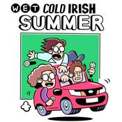 Podcast Wet Cold Irish Summer