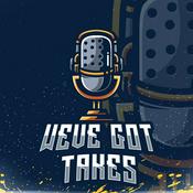 Podcast Weve Got Takes