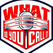 Podcast What Do You Call It? Podcast!