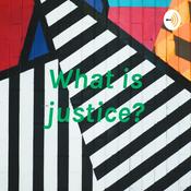 Podcast What is justice?