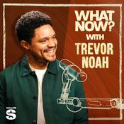 Podcast What Now? with Trevor Noah
