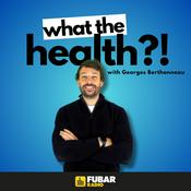 Podcast What the Health?!