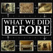 Podcast What We Did Before