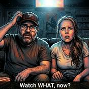 Podcast Watch WHAT now?
