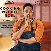 Podcast What's Cooking With Chef Noel