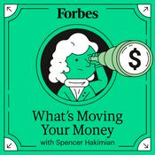 Podcast What's Moving Your Money with Spencer Hakimian