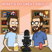 Podcast What's So Great About...