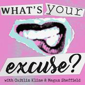 Podcast What's Your Excuse?