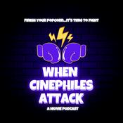 Podcast When Cinephiles Attack