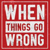 Podcast When Things Go Wrong