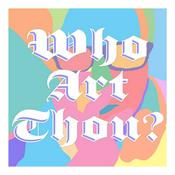 Podcast Who Art Thou?