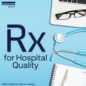 Podcast Rx for Hospital Quality