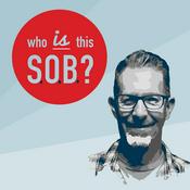Podcast Who is This SOB?