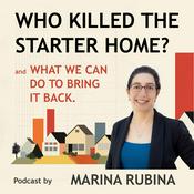 Podcast Who Killed the Starter Home?