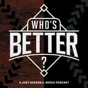 Podcast Who's Better Baseball
